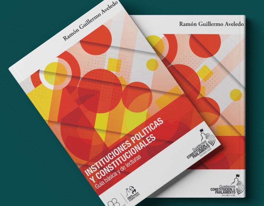 INSTITUCIONES POLÍTICAS Y CONSTITUCIONALES. Guía básica y de lecturas