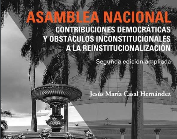 ASAMBLEA NACIONAL. Contribuciones democráticas y obstáculos inconstitucionales a la reinstitucionalización