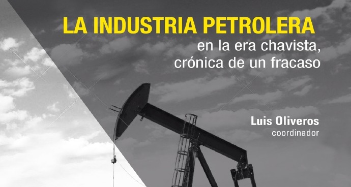 La Industria Petrolera en la era chavista, crónica de un fracaso